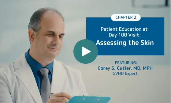 Chapter 2: Patient Education at Day 100 Visit: Assessing the Skin.